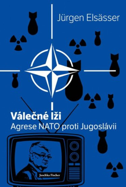 Válečné lži - Agrese NATO proti Jugoslávii