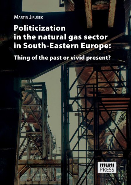 Politicization in the Natural Gas Sector in South-Eastern Europe: Thing of the Past or Vivid Present?