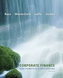 Corporate Finance: Core Principles and Applications Corporate Finance: Core Principles and Applications