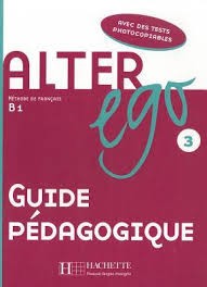Alter Ego 3 Guide Pedagogique