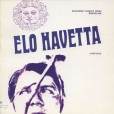 Elo Havetta (1938-1975) Elo Havetta (1938-1975)