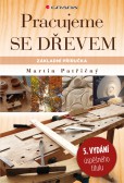 Pracujeme se dřevem Pracujeme se dřevem