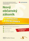 Nový občanský zákoník - Vlastnictví a věcná práva Nový občanský zákoník - Vlastnictví a věcná práva