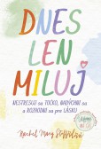 Dnes len miluj Dnes len miluj