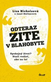 Odteraz žite v blahobyte Odteraz žite v blahobyte