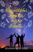 Nevysvetliteľná logika môjho života Nevysvetliteľná logika môjho života
