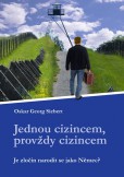Jednou cizincem, provždy cizincem Jednou cizincem, provždy cizincem