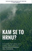 Kam se to hrnu? Kam se to hrnu?
