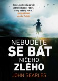 Nebudete se bát ničeho zlého Nebudete se bát ničeho zlého