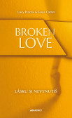 Broken Love: Lásku si nevynutíš Broken Love: Lásku si nevynutíš