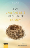 Tvé vnitřní dítě musí najít domov Tvé vnitřní dítě musí najít domov