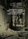 Biografický slovník obětí nacistické perzekuce z řad vědecké obce v českých zemích 1939–1945 Biografický slovník obětí nacistické perzekuce z řad vědecké obce v českých zemích 1939–1945