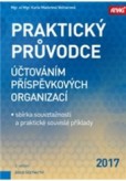 Praktický průvodce účtováním příspěvkových organizací - sbírka souvztažností a praktické souvislé příklady 2018