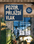 Pozor, přijíždí vlak Pozor, přijíždí vlak