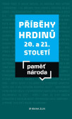 Příběhy hrdinů 20. a 21. století Příběhy hrdinů 20. a 21. století