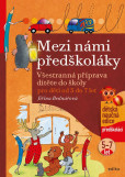 Mezi námi předškoláky pro děti od 5 do 7 let Mezi námi předškoláky pro děti od 5 do 7 let