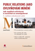 Public relations jako ovlivňování mínění Public relations jako ovlivňování mínění
