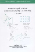 Sbírka řešených příkladů z matematiky, fyziky a informatiky 2003,2004