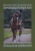 Somatopsychologie koní + Drezura se svědomím Somatopsychologie koní + Drezura se svědomím
