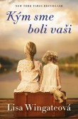 Kým sme boli vaši Kým sme boli vaši