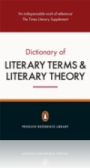 The Penguin Dictionary of Literary Terms and Literary Theory The Penguin Dictionary of Literary Terms and Literary Theory