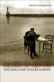 The End of the West: The Once and Future Europe