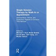 Single-Session Therapy by Walk-In or Appointment Single-Session Therapy by Walk-In or Appointment