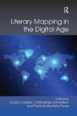 Literary Mapping in the Digital Age Literary Mapping in the Digital Age