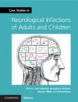 Case Studies in Neurological Infections of Adults and Children Case Studies in Neurological Infections of Adults and Children