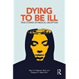 Dying to be Ill Dying to be Ill