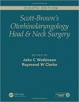 Scott-Brown's Otorhinolaryngology and Head and Neck Surgery, Eighth Edition Scott-Brown's Otorhinolaryngology and Head and Neck Surgery, Eighth Edition