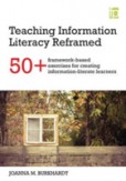 Teaching Information Literacy Reframed 50+ framework-based exercises for creating information-literate learners