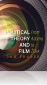 Political Theory and Film : From Adorno to Zizek