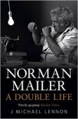 Norman Mailer: Double Life Norman Mailer: Double Life