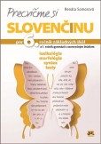 Precvičme si slovenčinu pre 6. ročník základných škôl a 1. ročník gymnázií s osemročným štúdiom Precvičme si slovenčinu pre 6. ročník základných škôl a 1. ročník gymnázií s osemročným štúdiom