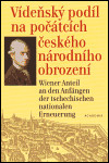 Vídeňský podíl na počátcích českého národního obrození Vídeňský podíl na počátcích českého národního obrození