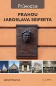 Prahou Jaroslava Seiferta Prahou Jaroslava Seiferta
