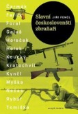 Slavní českoslovenští zbraňaři Slavní českoslovenští zbraňaři