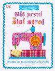 Můj první šicí stroj Můj první šicí stroj