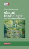 Akutní kardiologie - 2. vydání Akutní kardiologie - 2. vydání
