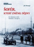 Šofér, který změnil dějiny Šofér, který změnil dějiny