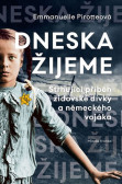 Dneska žijeme - Strhující příběh židovské dívky a německého vojáka Dneska žijeme - Strhující příběh židovské dívky a německého vojáka