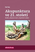 Akupunktura ve 21. století, 2. doplněné a přepracované vydání Akupunktura ve 21. století, 2. doplněné a přepracované vydání