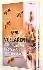 Včelaření jako hledání cesty mezi srdcem a rozumem Včelaření jako hledání cesty mezi srdcem a rozumem