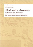 Lidové tradice jako součást kulturního dědictví Lidové tradice jako součást kulturního dědictví