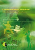 Chování související se zdravím: determinanty, modely a konsekvence Chování související se zdravím: determinanty, modely a konsekvence