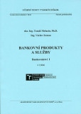 Bankovní produkty a služby. Bankovnictví I, 2. vydání Bankovní produkty a služby. Bankovnictví I, 2. vydání