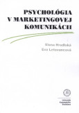 Psychológia v marketingovej komunikácii Psychológia v marketingovej komunikácii