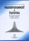Pravdepodobnosť a štatistika Pravdepodobnosť a štatistika