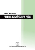 Psychologické väzby v práci Psychologické väzby v práci